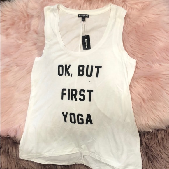 Express Tops - Brand new w/tags express shirt “ok,but first yoga”